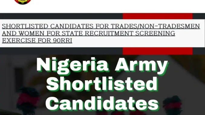 Nigerian Army 90RRI Shortlisted Candidates